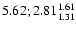 $\rm 5.62;2.81^{ 1.61 }_{ 1.31 }$