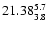 $\rm 21.38^{ 5.7 }_{ 3.8 }$
