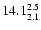 $\rm 14.1^{ 2.5 }_{ 2.1 }$