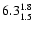 $\rm 6.3^{ 1.8 }_{ 1.5 }$
