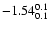 $\rm -1.54^{ 0.1 }_{ 0.1 }$
