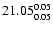 $\rm 21.05^{ 0.05 }_{ 0.05 }$