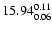 $\rm 15.94^{ 0.11 }_{ 0.06 }$