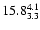$\rm 15.8^{ 4.1 }_{ 3.3 }$