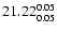 $\rm 21.22^{ 0.05 }_{ 0.05 }$