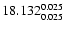 $\rm 18.132^{ 0.025 }_{ 0.025 }$