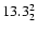 $\rm 13.3^{ 2 }_{ 2 }$