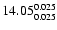 $\rm 14.05^{ 0.025 }_{ 0.025
}$