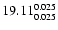 $\rm 19.11^{ 0.025 }_{ 0.025 }$