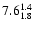 $\rm 7.6^{ 1.4 }_{ 1.8 }$