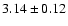 $3.14 \pm 0.12$