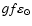 $gf \varepsilon_{\odot}$