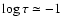 $\log\tau \simeq -1$