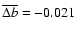 $\overline{\Delta b} = -0.021$