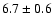 $6.7\pm0.6$