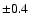 $\pm0.4$