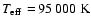 $\mbox{$T_{\rm eff}$ }\hspace{-0.5mm}=\hspace{-0.5mm}95~000~{\rm K}$