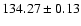 $134.27\pm0.13$