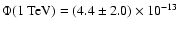 $\Phi(1 ~{\rm TeV}) = (4.4 \pm 2.0)\times 10^{-13}$