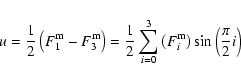 \begin{displaymath}%
u= \frac{1}{2}\left( F^{\rm m}_{1}-F^{\rm m}_{3}\right) =
\...
...left( F^{\rm m}_{i}\right) \sin \left( \frac{\pi}{2} i \right)
\end{displaymath}