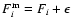 $F_{i}^{\rm m}=F_{i}+\epsilon$