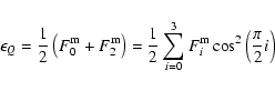 \begin{displaymath}%
\epsilon_Q=
\frac{1}{2}\left( F^{\rm m}_{0}+F^{\rm m}_{2}\r...
...{i=0}^{3} F^{\rm m}_{i} \cos^{2}\left( \frac{\pi}{2} i \right)
\end{displaymath}