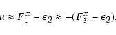\begin{displaymath}%
u \approx F^{\rm m}_{1}-\epsilon_{Q} \approx -(F^{\rm m}_{3}-\epsilon_{Q}).
\end{displaymath}