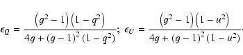\begin{displaymath}%
\epsilon_{Q}=
\frac{\left(g^{2}-1\right)\left(1-q^{2}\right...
...t(1-u^{2}\right)}{4g+
\left( g-1 \right)^{2}( 1 - u^{2})}\cdot
\end{displaymath}