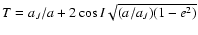 $T=a_J/a+2\cos{I}\sqrt{(a/a_J)(1-e^2)}$