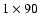 $1\times90$