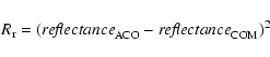 \begin{displaymath}
R_{\rm r}=({\it reflectance}_{\rm ACO}-{\it reflectance}_{\rm COM})^2
\end{displaymath}