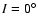 $I=0^{\circ }$