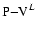${\rm P{-}V}^L$