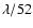 $\lambda / 52$