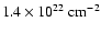 $1.4 \times
10^{22}~{\rm cm}^{-2}$