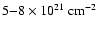 $5 {-} 8 \times
10^{21}~{\rm cm}^{-2}$