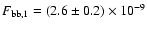 $F_{\rm bb,1}=(2.6\pm0.2)\times 10^{-9}$