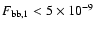 $F_{\rm bb,1}<5\times 10^{-9}$