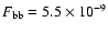 $F_{\rm bb}=5.5\times 10^{-9}$