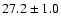 $27.2\pm1.0$