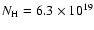 $N_{\rm H}=6.3\times 10^{19}$