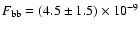 $F_{\rm bb}=(4.5\pm1.5)\times 10^{-9}$