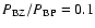 ${P_{\rm BZ}}/{P_{\rm BP} } = 0.1$