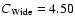 $C_{\rm Wide} = 4.50$