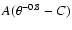 $A(\theta^{-0.8}-C)$