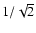 $1/\sqrt 2$