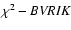 $\chi^2-{\it BVRIK}$