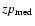 $zp_{\rm med}$