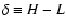 $\delta \equiv H - L$