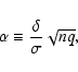 \begin{displaymath}%
\alpha \equiv \frac{\delta}{\sigma} \sqrt{nq},
\end{displaymath}